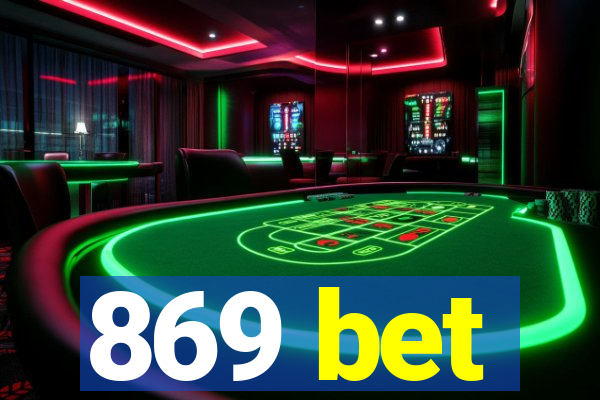 869 bet